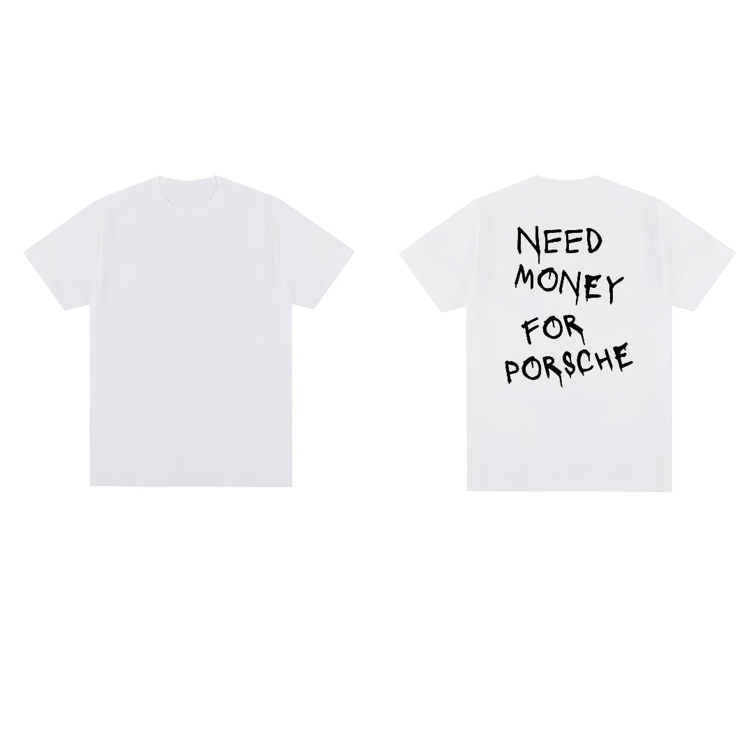 Need Money For Porsche T-Shirt