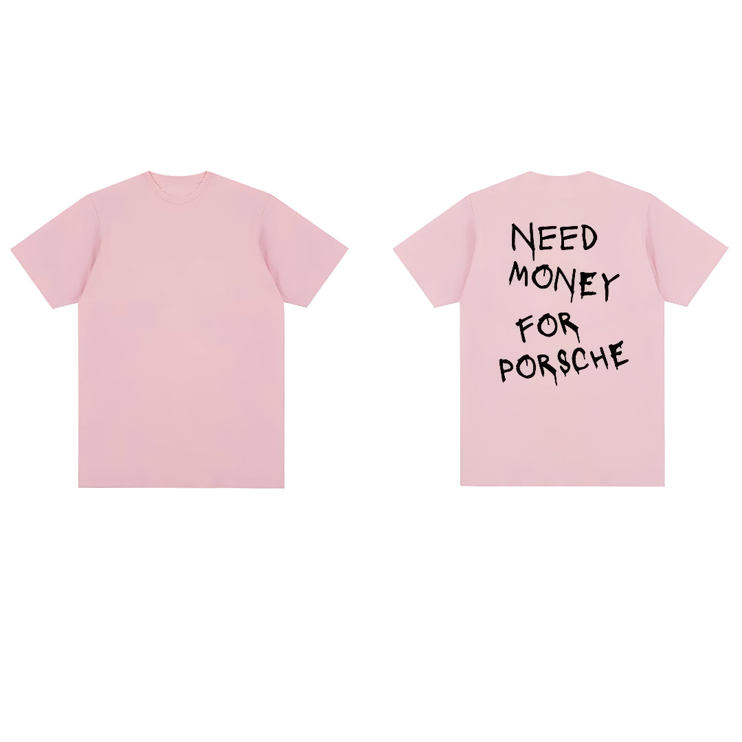 Need Money For Porsche T-Shirt